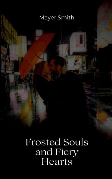 Frosted Souls and Fiery Hearts Frosted Souls and Fiery Hearts