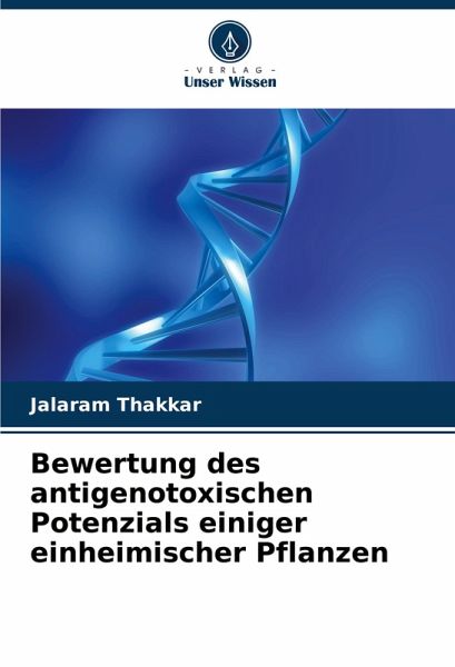 Bewertung des antigenotoxischen Potenzials einiger einheimischer Pflanzen