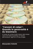 "Canzoni di colpa": Quando la generosità è da biasimare