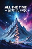All the Time Happiness All the Time Happiness