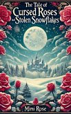 The Fate Of Cursed Roses And Stolen Snowflakes The Fate Of Cursed Roses And Stolen Snowflakes