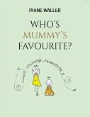 Who's Mummy's Favourite? Who's Mummy's Favourite?