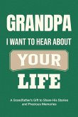 Grandpa, I Want to Hear About Your Life Grandpa, I Want to Hear About Your Life
