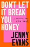 Don't Let it Break You, Honey (eBook, ePUB)