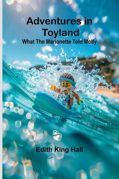 Adventures in Toyland; What the Marionette Told Molly Adventures in Toyland; What the Marionette Told Molly