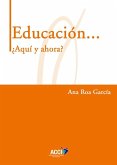 Educación... ¿Aquí y ahora? Educación... ¿Aquí y ahora?