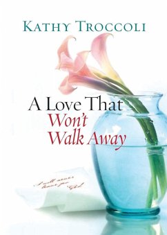 A Love That Won't Walk Away - Troccoli, Kathy A Love That Won't Walk Away - Troccoli, Kathy