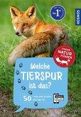 Welche Tierspur ist das? Kindernaturführer Welche Tierspur ist das? Kindernaturführer