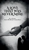 A Love that was Never Mine A Love that was Never Mine