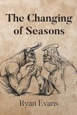 The Changing of Seasons The Changing of Seasons