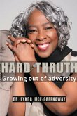 Hard Truth Growing out of adversity