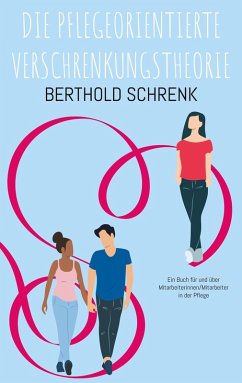 Cover Die Pflegeorientierte Verschrenkungstheorie