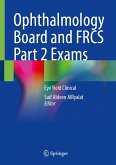 Ophthalmology Board and FRCS Part 2 Exams (eBook, PDF) Ophthalmology Board and FRCS Part 2 Exams (eBook, PDF)