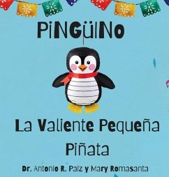 Pingüino La Valiente Pequeña Piñata - Paiz, Antonio R; Romasanta, Mary