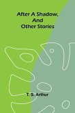 After a shadow, and other stories After a shadow, and other stories