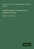 Armorial général ou Registres de la noblesse de France Armorial général ou Registres de la noblesse de France