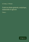 Traité de chimie générale, analytique, industrielle et agricole Traité de chimie générale, analytique, industrielle et agricole
