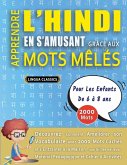 APPRENDRE L'HINDI EN S'AMUSANT GRÂCE AUX MOTS MÊLÉS - POUR LES ENFANTS DE 6 À 8 ANS - Découvrez Comment Améliorer Son Vocabulaire Avec 2000 Mots Cachés Et S'entraîner À La Maison - 100 Grilles De Jeux - Matériel Pédagogique Et Cahier D'activités APPRENDRE L'HINDI EN S'AMUSANT GRÂCE AUX MOTS MÊLÉS - POUR LES ENFANTS DE 6 À 8 ANS - Découvrez Comment Améliorer Son Vocabulaire Avec 2000 Mots Cachés Et S'entraîner À La Maison - 100 Grilles De Jeux - Matériel Pédagogique Et Cahier D'activités
