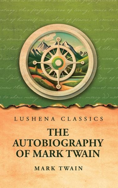 The Autobiography of Mark Twain The Autobiography of Mark Twain