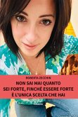 Non sai mai quanto sei forte, finché essere forte è l'unica scelta che hai (eBook, ePUB) Non sai mai quanto sei forte, finché essere forte è l'unica scelta che hai (eBook, ePUB)