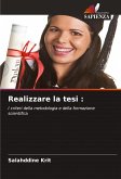 Realizzare la tesi : Realizzare la tesi :