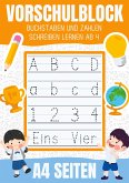 Vorschulblock - Buchstaben und Zahlen schreiben lernen ab 4 Vorschulblock - Buchstaben und Zahlen schreiben lernen ab 4