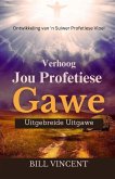 Verhoog Jou Profetiese Gawe (Uitgebreide Uitgawe) Verhoog Jou Profetiese Gawe (Uitgebreide Uitgawe)