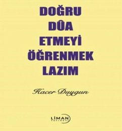 Dogru Dua Etmeyi Ögrenmek Lazim - Duygun, Hacer