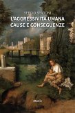 L'aggressività umana - Cause e conseguenze (eBook, ePUB) L'aggressività umana - Cause e conseguenze (eBook, ePUB)