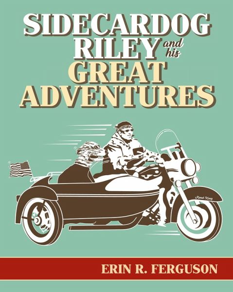 Sidecardog Riley and His Great Adventures Sidecardog Riley and His Great Adventures