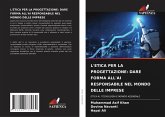 L'ETICA PER LA PROGETTAZIONE: DARE FORMA ALL'AI RESPONSABILE NEL MONDO DELLE IMPRESE L'ETICA PER LA PROGETTAZIONE: DARE FORMA ALL'AI RESPONSABILE NEL MONDO DELLE IMPRESE