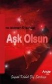 Ask Olsun - Ne Istersen Osundur Ask Olsun - Ne Istersen Osundur