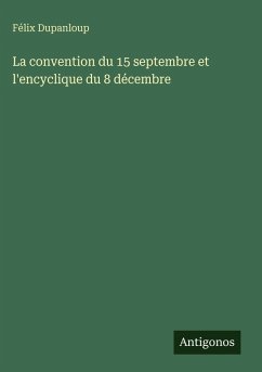 Cover La convention du 15 septembre et l'encyclique du 8 décembre