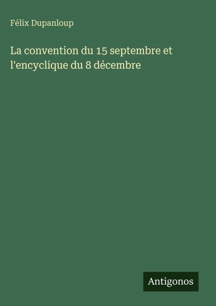 La convention du 15 septembre et l'encyclique du 8 décembre La convention du 15 septembre et l'encyclique du 8 décembre
