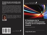 El fenómeno de la percepción como proceso creativo en la composición musical