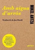 Amb aigua d\'arròs Amb aigua d\'arròs