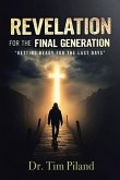 Revelation For the Final Generation Revelation For the Final Generation