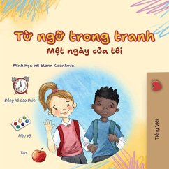 Words in Pictures - My Day (Vietnamese Children's Book) Words in Pictures - My Day (Vietnamese Children's Book)