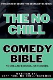 The No Chill Comedy Bible