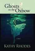 Ghosts on the Oxbow Ghosts on the Oxbow