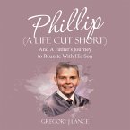 Phillip (A Life Cut Short) (eBook, ePUB)