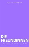 Die Freundinnen - Teil 1 (eBook, ePUB) Die Freundinnen - Teil 1 (eBook, ePUB)