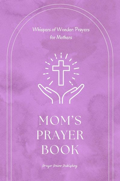 Whispers of Wonder: Prayers for Mothers (eBook, ePUB)