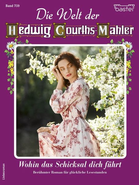 Die Welt der Hedwig Courths-Mahler 759 (eBook, ePUB) Die Welt der Hedwig Courths-Mahler 759 (eBook, ePUB)