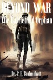 Beyond War- The Battlefield Orphan (War zone, #1) (eBook, ePUB) Beyond War- The Battlefield Orphan (War zone, #1) (eBook, ePUB)