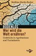 Bodenlos - Wer wird die Welt ernähren?... - Bild 1