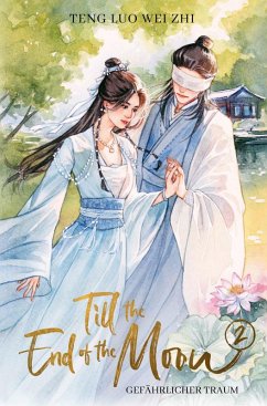 Gefährlicher Traum / Till the End of the Moon Bd.2 (eBook, ePUB) - Teng Luo Wei Zhi