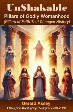 Cover Unshakable Pillars of Godly Womanhood (Pillars of Faith That Changed History) (eBook, ePUB)