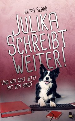 Cover Julika schreibt weiter! Und wer geht jetzt mit dem Hund? (eBook, ePUB)