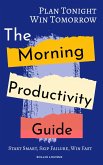 Plan Tonight, Win Tomorrow Morning: One Simple Nightly Habit for 10X More Productive Mornings (eBook, ePUB) Plan Tonight, Win Tomorrow Morning: One Simple Nightly Habit for 10X More Productive Mornings (eBook, ePUB)